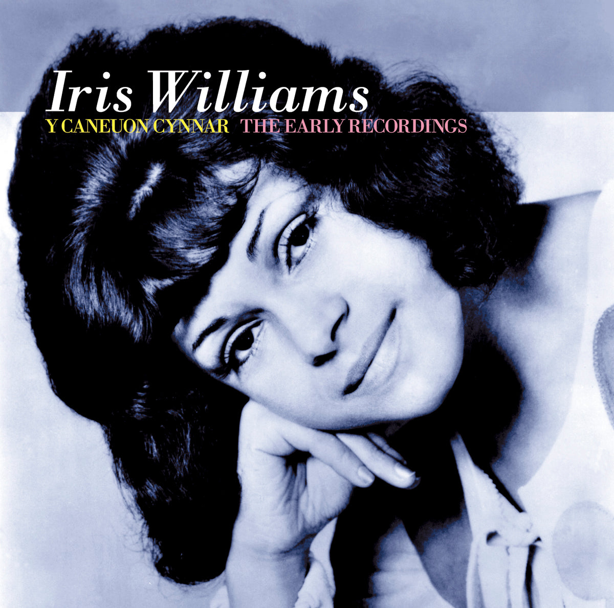 Iris Williams - Y Caneuon Cynnar : The Early Recordings