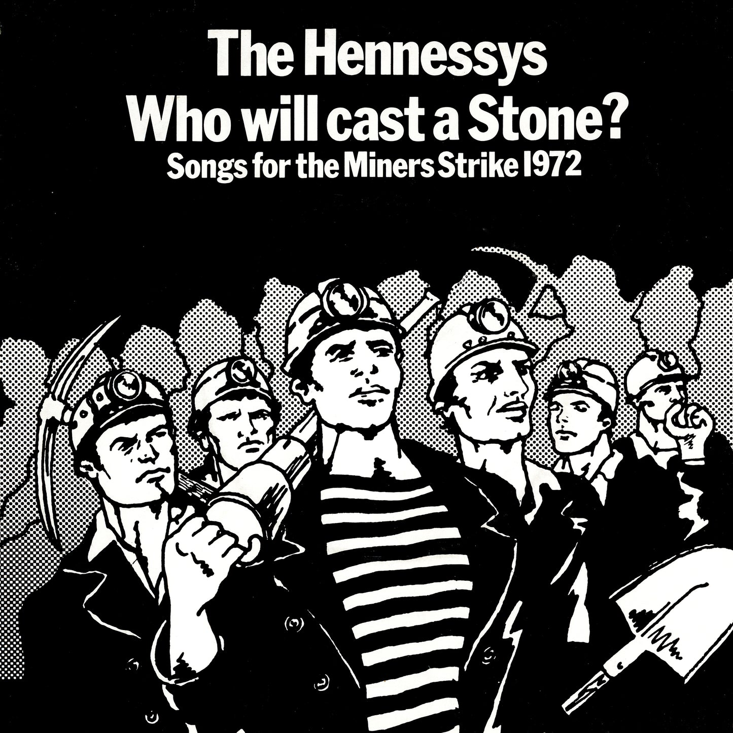 Who Will Cast A Stone? Songs For The Miners Strike 1972